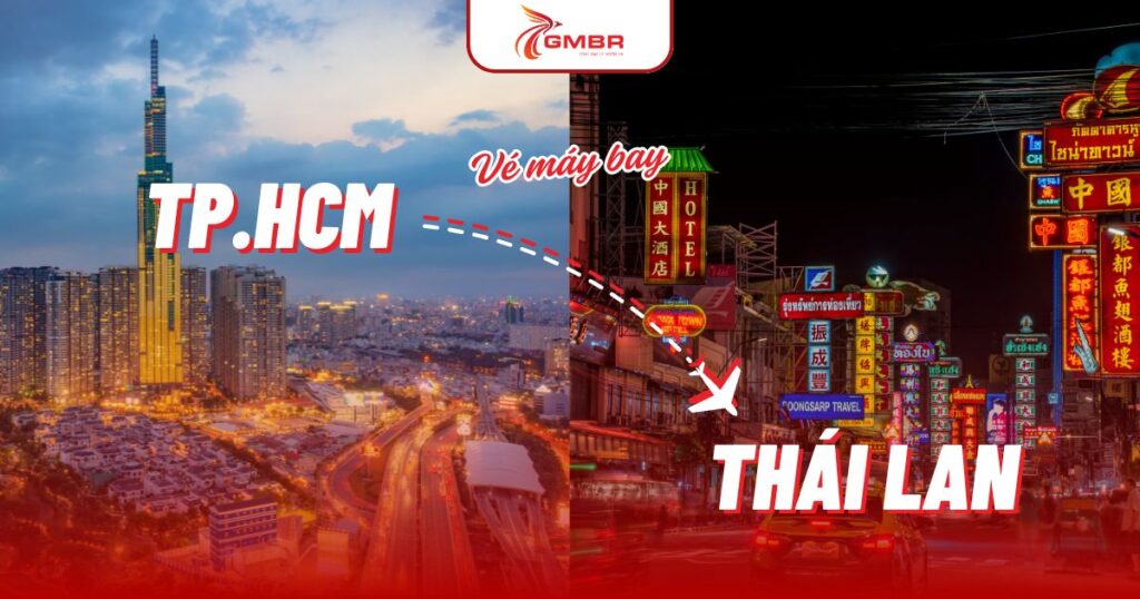 Vé máy bay từ TP. Hồ Chí Minh đi Thái Lan
