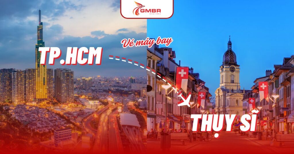 Vé máy bay từ TP. Hồ Chí Minh đi Thụy Sĩ