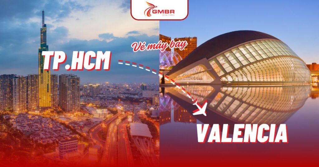 Vé máy bay từ TP. Hồ Chí Minh đi Valencia