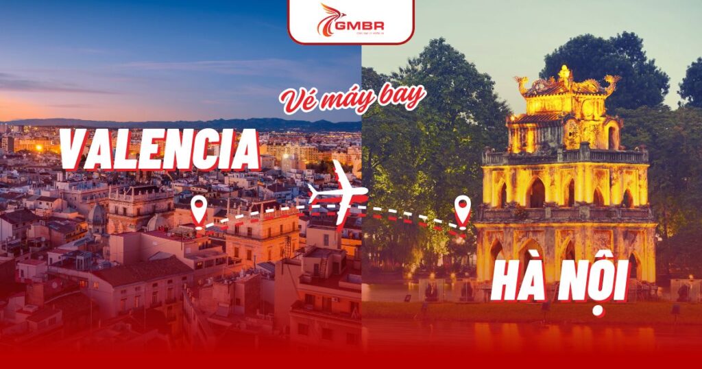 Vé máy bay từ Valencia đi Hà Nội