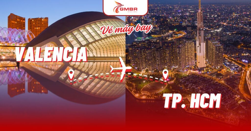 Vé máy bay từ Valencia đi TP. Hồ Chí Minh