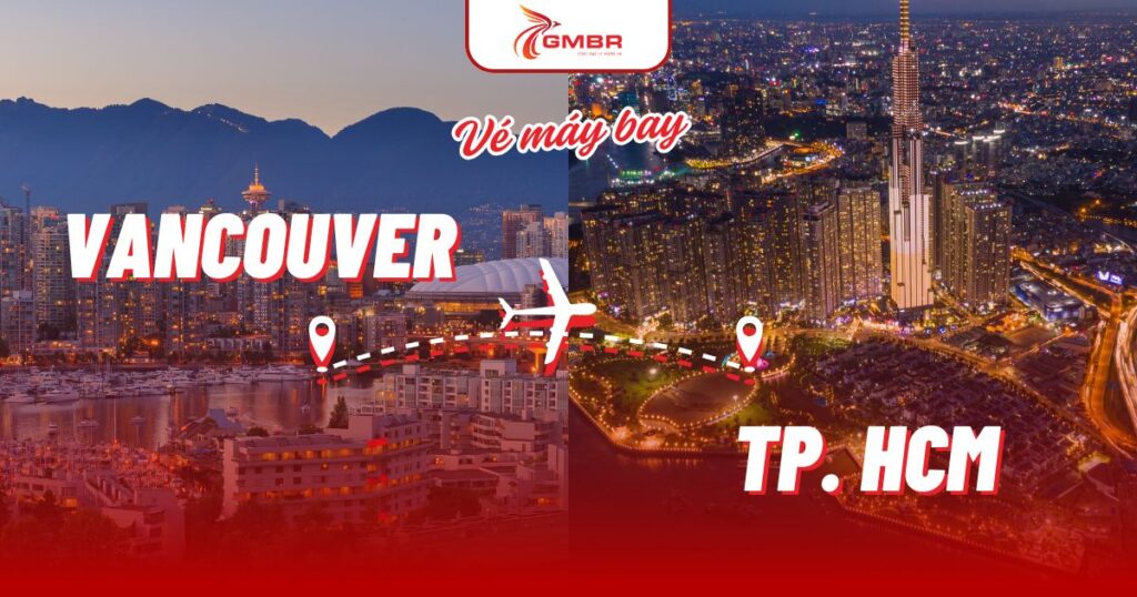 Vé máy bay từ Vancouver đi TP. Hồ Chí Minh