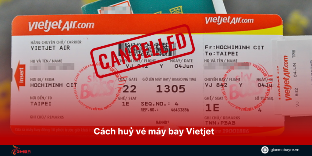 Huỷ vé Vietjet Air tuỳ thuộc vào lý do và hạng vé thích hợp