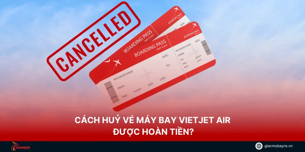 huy-ve-may-bay-vietjet Hủy vé máy bay Vietjet
