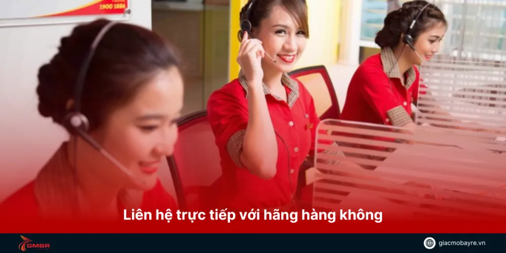 Liên hệ trực tiếp với các hãng hàng không