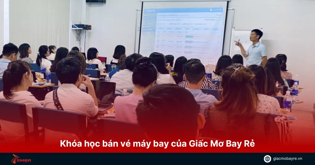 Khoá học bán vé máy bay của Giấc Mơ Bay Rẻ