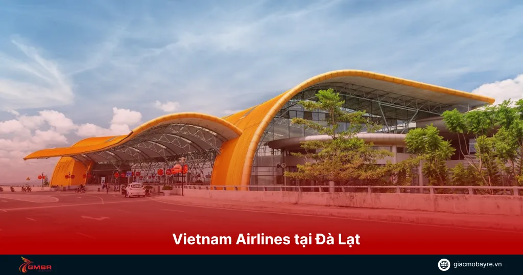 Sân bay Quốc Tế Liên Khương - Nơi khởi hành của Vietnam Airlines tại Đà Lạt