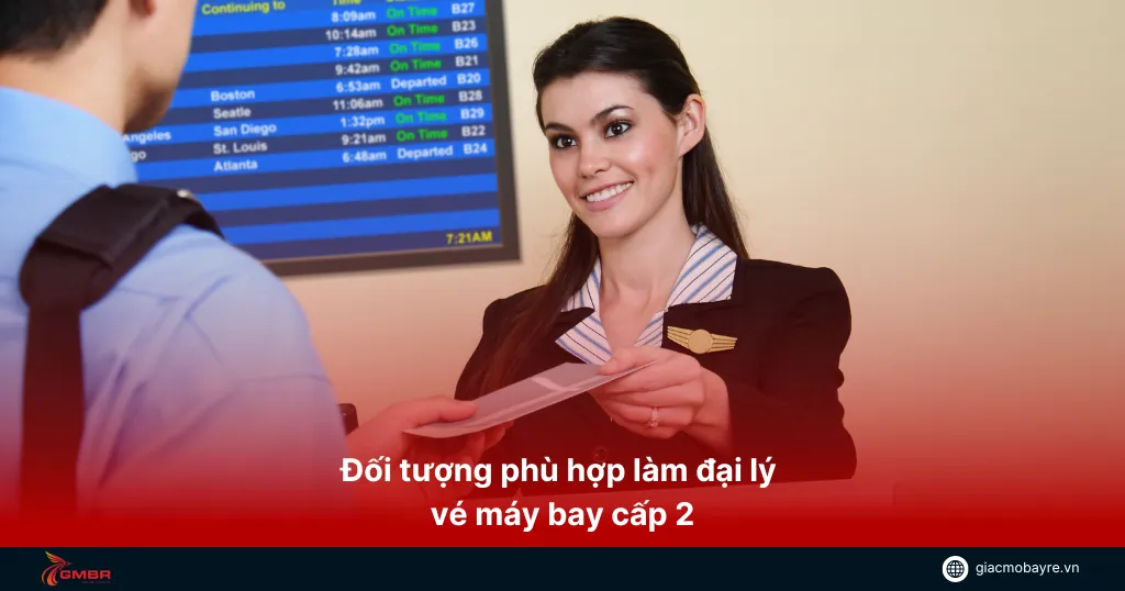 Đối tượng làm đại lý vé máy bay cấp 2