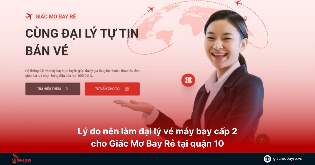 Làm đại lý vé máy bay tại quận 10 của GMBR