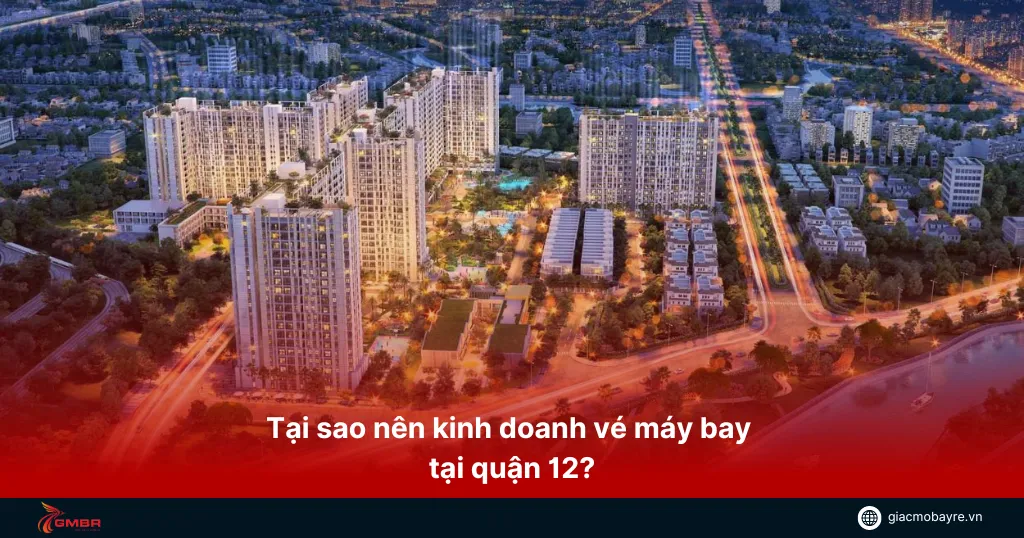 Lý do nên bán vé máy bay tại quận 12