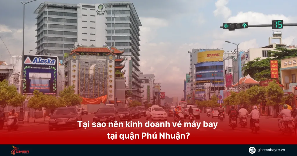 tại sao nên kinh doanh vé máy bay tại quận Phú Nhuận