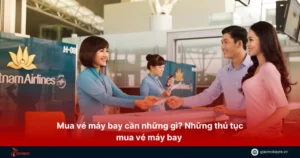 mua vé máy bay cần những gì
