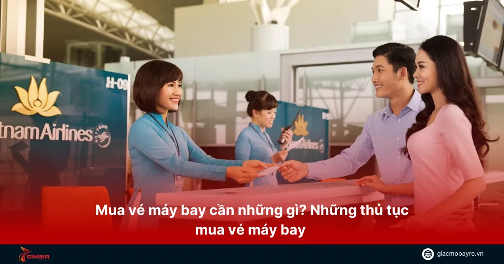 mua vé máy bay cần những gì