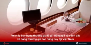 vé máy bay hạng thương gia
