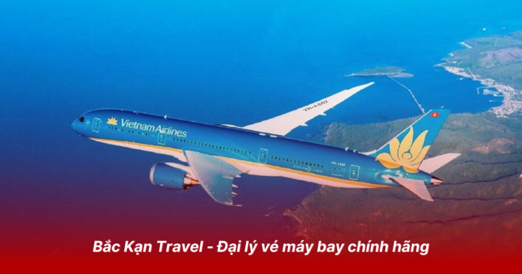Đại lý vé máy bay tại Bắc Kạn 4 Bắc Kạn Travel - Đại lý vé máy bay chính hãng