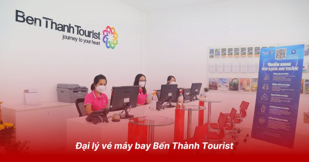 Top 5 đại lý vé máy bay uy tín tại Bình Thuận 2 Đại lý vé máy bay Bến Thành Tourist