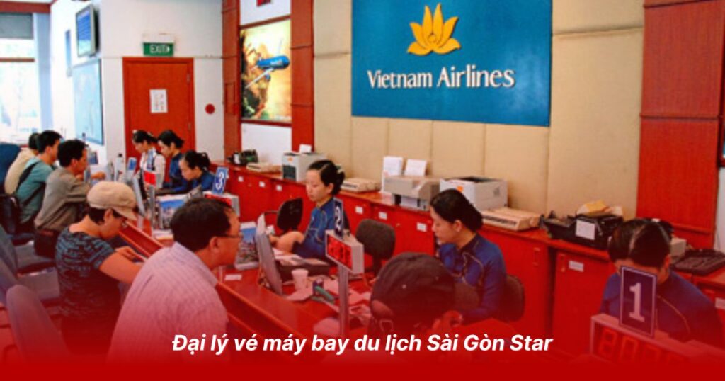 Top 5 đại lý vé máy bay uy tín tại Bình Dương 5 Đại lý vé máy bay du lịch Sài Gòn Star