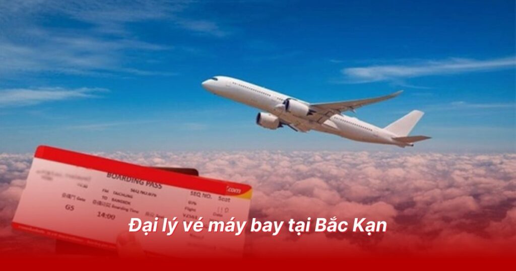 Đại lý vé máy bay tại Bắc Kạn