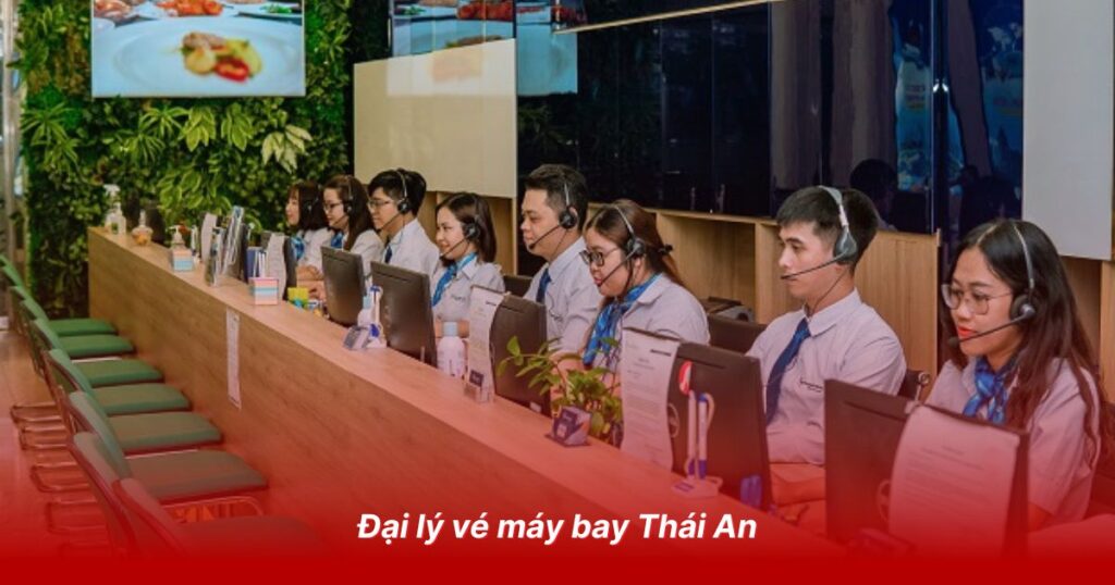 Top 5 đại lý vé máy bay uy tín tại Bình Thuận 4 Đại lý vé máy bay Thái An