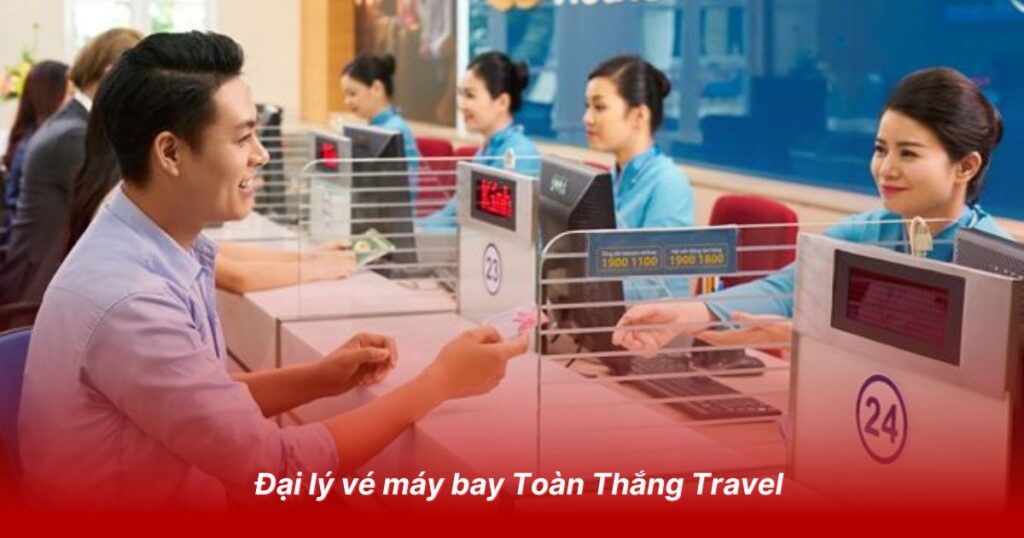Top 5 đại lý vé máy bay uy tín tại Bến Tre 4 Đại lý vé máy bay Toàn Thắng Travel