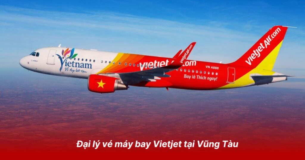 Đại lý & Phòng vé máy bay uy tín tại Vũng Tàu của Vietjet, Bamboo, Vietnam Airlines 3 Đại lý vé máy bay Vietjet tại Vũng Tàu