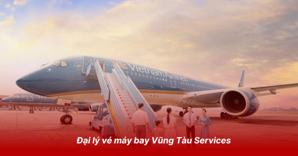 Đại lý vé máy bay Vũng Tàu Services