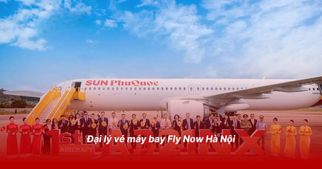 Đại lý vé máy bay Fly Now Hà Nội
