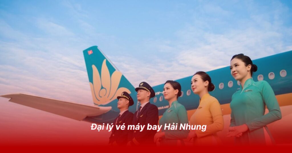 Đại lý vé máy bay uy tín tại Thái Nguyên 3 Đại lý vé máy bay Hải Nhung