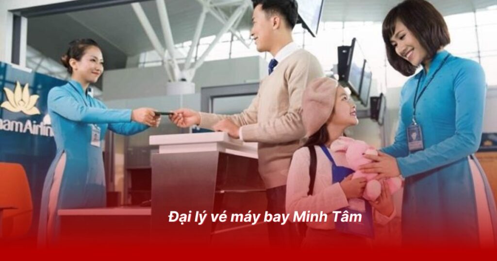 Đại lý vé máy bay uy tín tại Sóc Trăng 2 Đại lý vé máy bay Minh Tâm