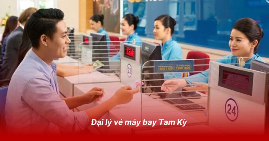 Đại lý vé máy bay uy tín tại Quảng Nam 5 Đại lý vé máy bay Tam Kỳ