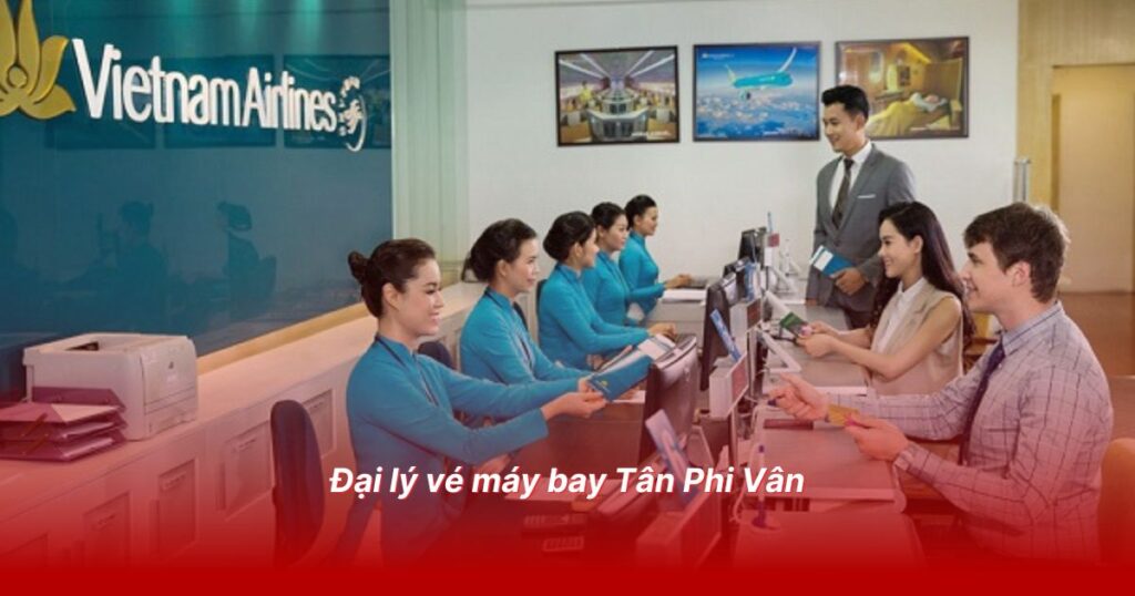 Đại lý vé máy bay uy tín tại quận Cầu Giấy 3 Đại lý vé máy bay Tân Phi Vân