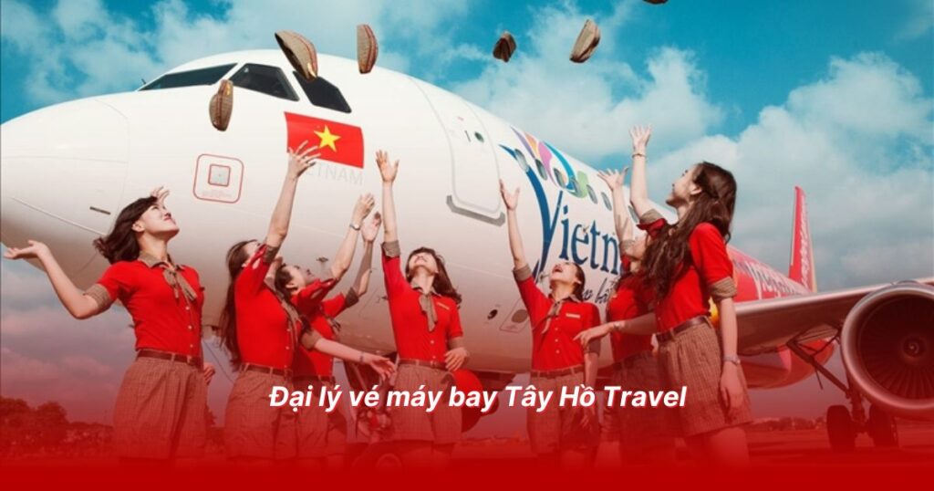 Đại lý vé máy bay Tây Hồ Travel