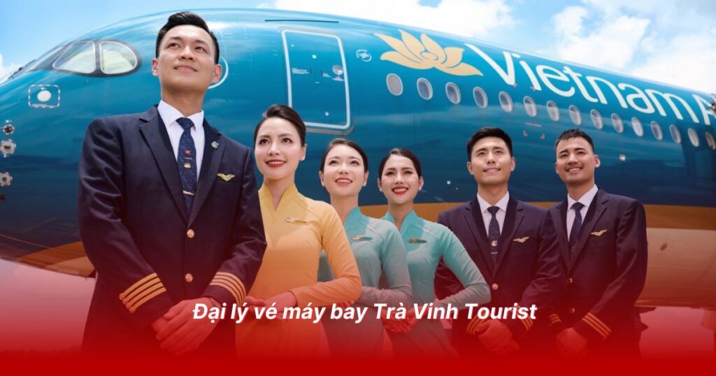 Đại lý vé máy bay uy tín tại Trà Vinh 2 Đại lý vé máy bay Trà Vinh Tourist
