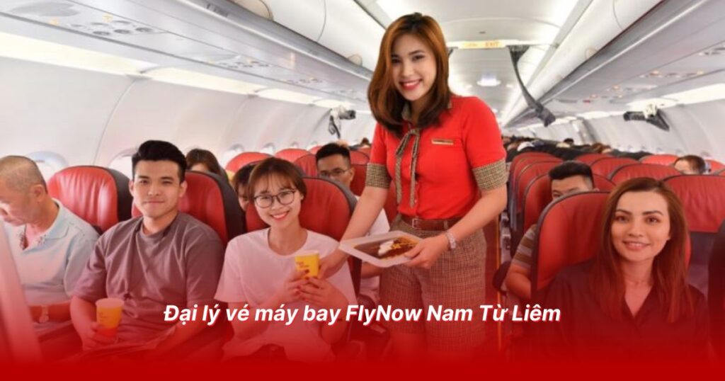 Đại lý vé máy bay FlyNow Nam Từ Liêm