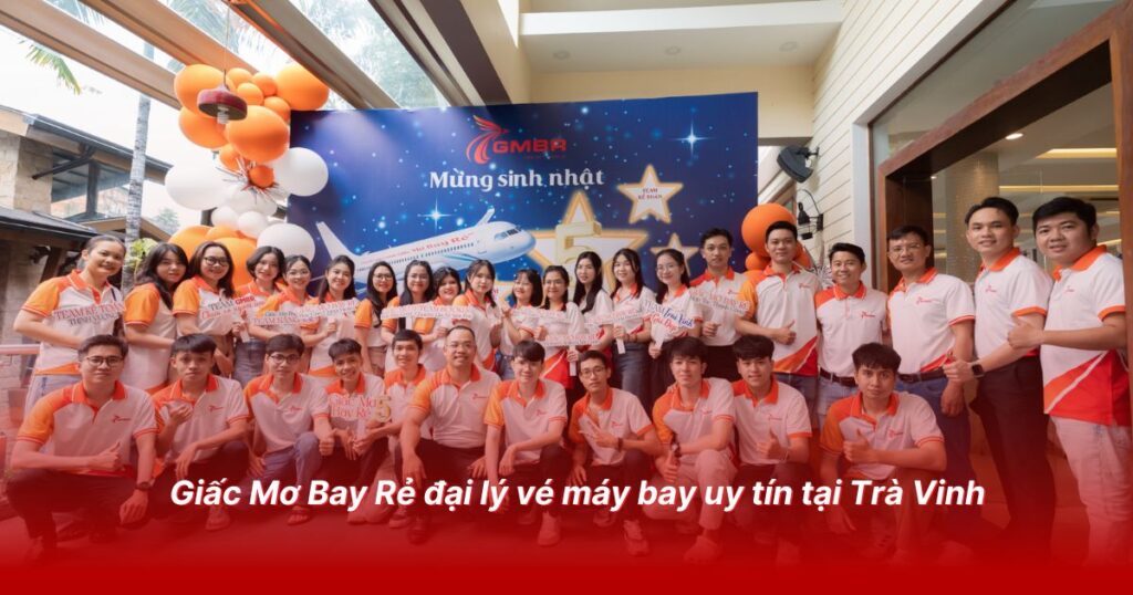 Đại lý vé máy bay uy tín tại Trà Vinh 1 Giấc Mơ Bay Rẻ đại lý vé máy bay uy tín tại Trà Vinh