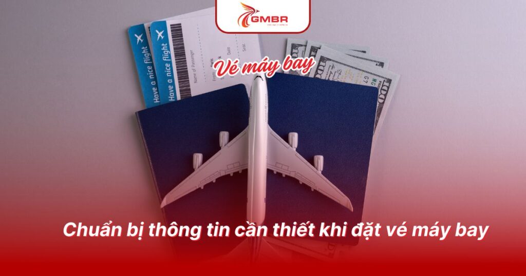 Quy trình đặt vé máy bay qua đại lý: Hướng dẫn chi tiết & Lưu ý quan trọng 2 Chuẩn bị thông tin cần thiết khi liên hệ đại lý vé máy bay