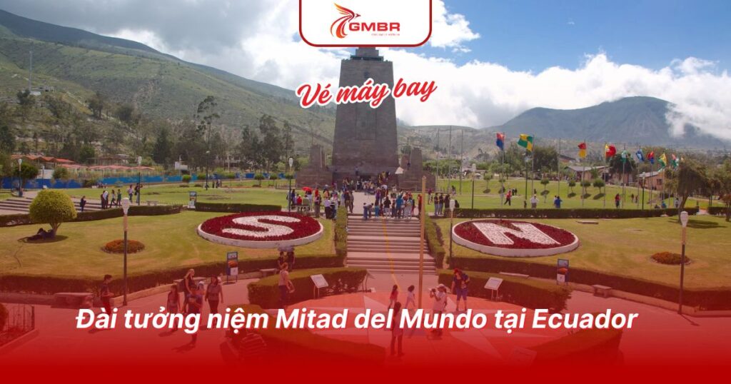 Du lịch Ecuador: Thời điểm du lịch, Địa điểm, Lịch trình du lịch & Hãng hàng không khai thác chuyến bay đến Ecuador từ Việt Nam 3 Đài tưởng niệm Mitad del Mundo tại Ecuador