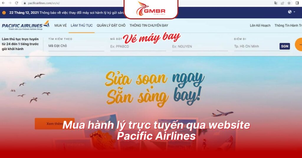 Hành lý ký gửi Pacific Airlines bao nhiêu kg? Cập nhật quy định mới nhất. 2 Mua hành lý trực tuyến qua website Pacific Airlines