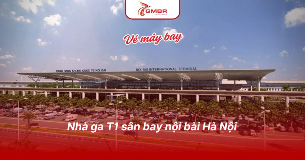 Vietjet đi nhà ga T3 hay T1: Thủ tục chuyến bay & Lưu ý khi đến sân bay 2 Nhà ga T1 sân bay nội bài Hà Nội