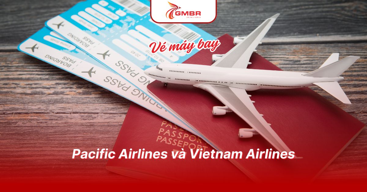 Pacific Airlines và Vietnam Airlines khác nhau như nào
