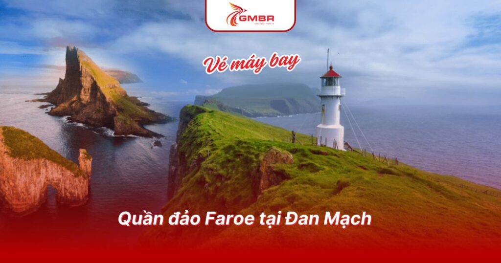 Du lịch Đan Mạch: Thời điểm du lịch, Địa điểm, Lịch trình du lịch & Hãng hàng không khai thác chuyến bay đến Đan Mạch 3 Quần đảo Faroe tại Đan Mạch