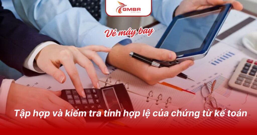 Tập hợp và kiểm tra tính hợp lệ của chứng từ kế toán