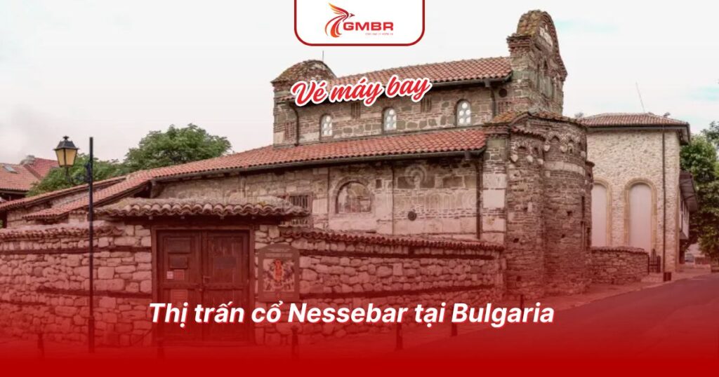 Thị trấn cổ Nessebar tại Bulgaria
