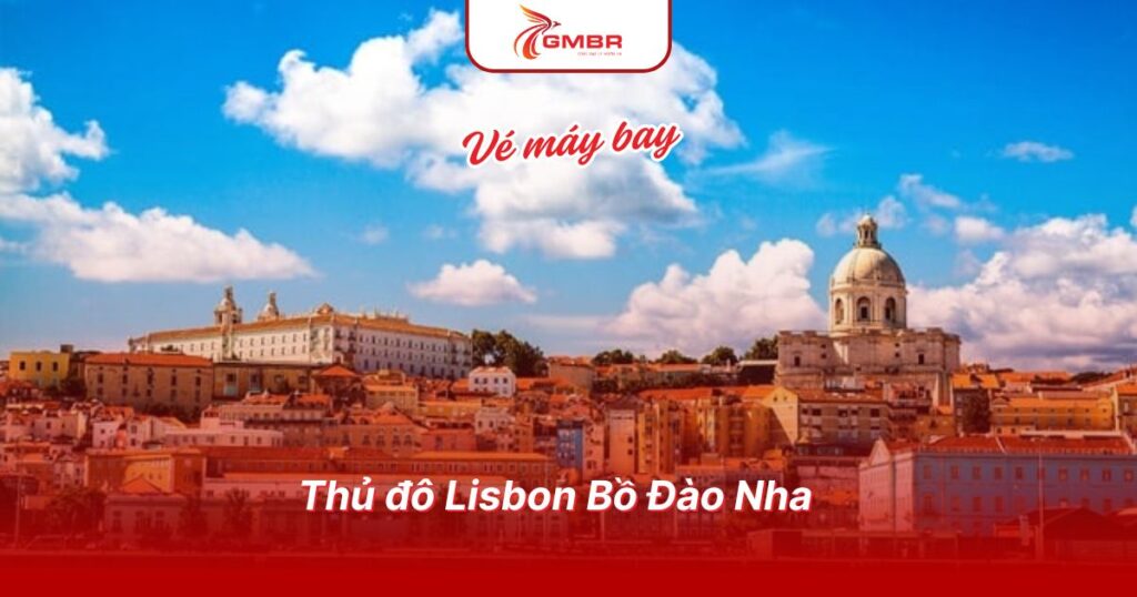 Thủ đô Lisbon Bồ Đào Nha