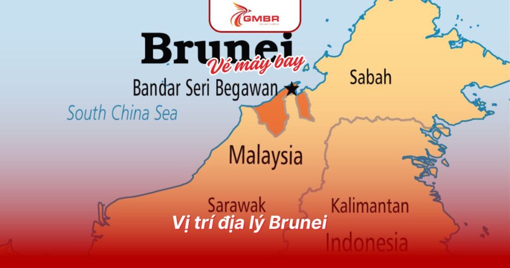Du lịch Brunei: Thời điểm du lịch, 7 điểm đến đẹp, Lịch trình du lịch & Hãng hàng không khai thác chuyến bay đến Brunei 1 Vị trí địa lý Brunei