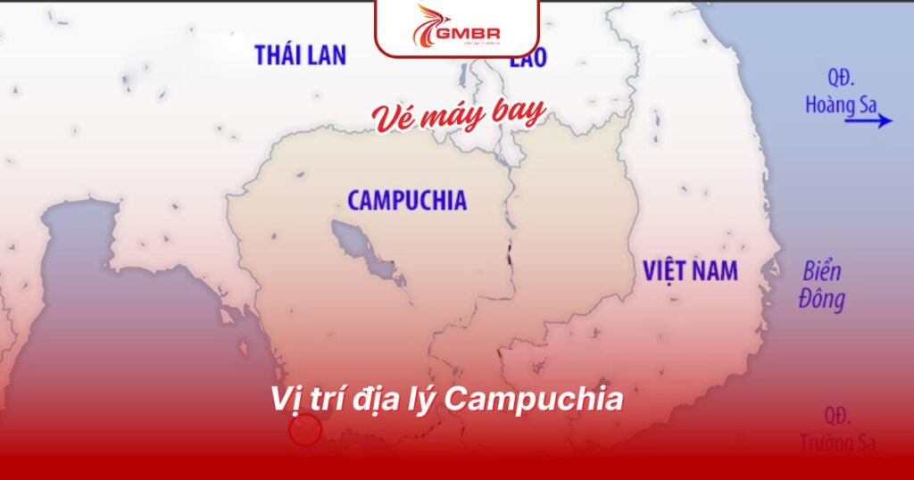 Du lịch Campuchia: Thời điểm du lịch, Địa điểm, Lịch trình du lịch & Hãng hàng không khai thác chuyến bay đến Campuchia 1 Vị trí địa lý Campuchia
