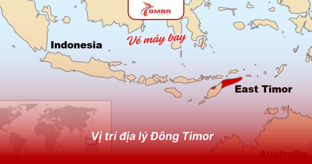 Du lịch Đông Timor: Địa điểm, Thời điểm du lịch & Hãng hàng không khai thác chuyến bay đến Đông Timor 1 Vị trí địa lý Đông Timor