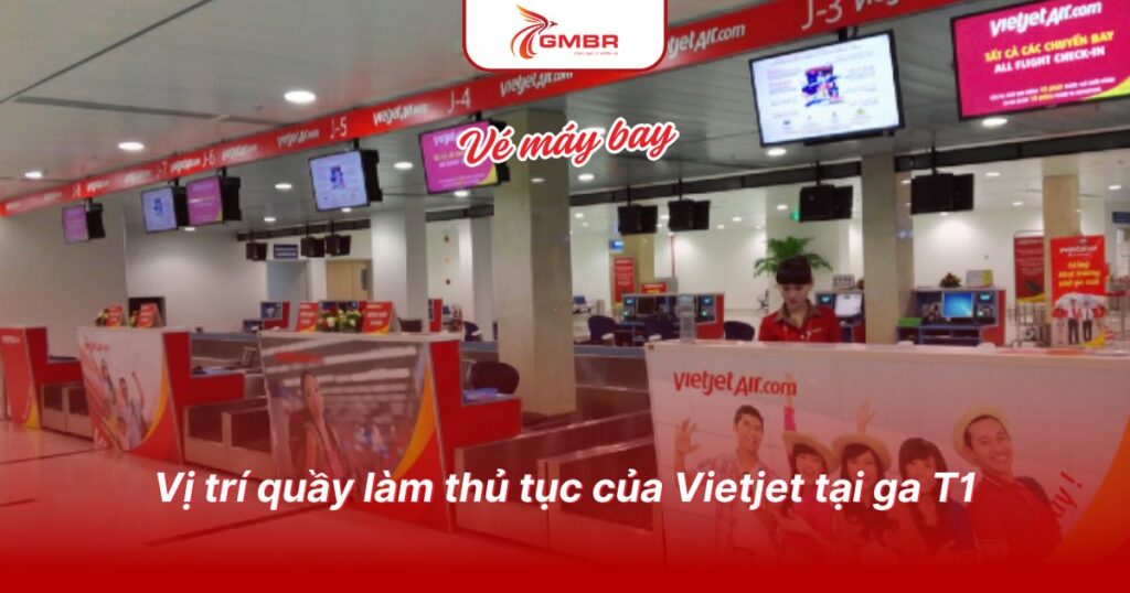 Vietjet đi nhà ga nào ở Tân Sơn Nhất? Vietjet tại các nhà ga & Hướng dẫn chi tiết cho hành khách Vietjet 1 Vị trí quầy làm thủ tục của Vietjet tại ga T1
